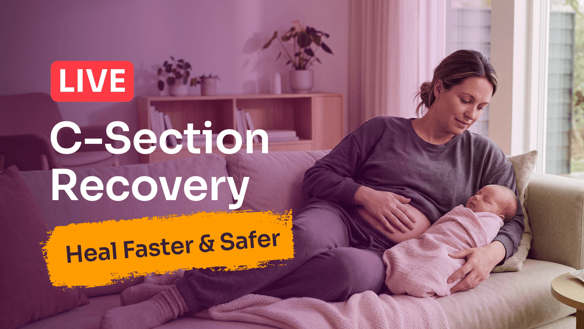 C-Section Recovery: Heal Faster & Safer  Instructor: